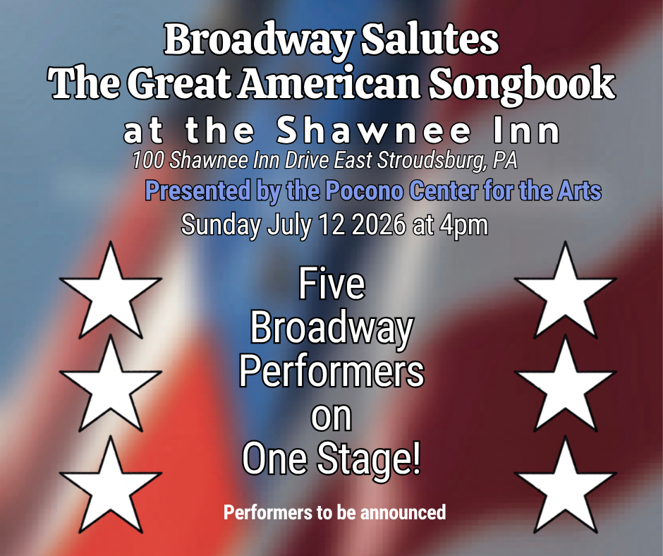 July 12, 2026Broadway Salutes The Great American Songbook at the Shawnee Inn